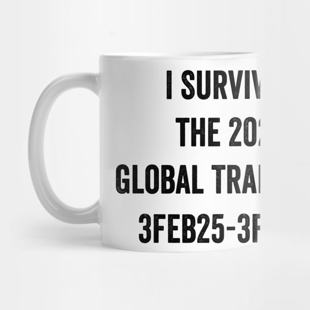 I Survived the 2025 Global Trade War by ArtistTee ⭐⭐⭐⭐⭐